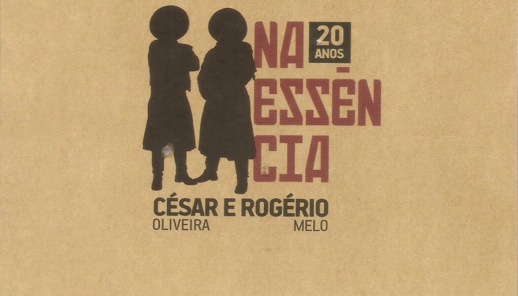 Cd – César Oliveira E Rogério Melo – Na Essência – 20 Anos