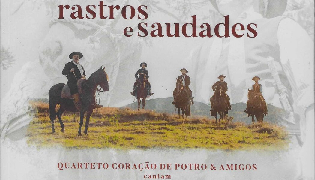 CD – Quarteto Coração de Potro e Amigos Cantam Ramiro Amorim – Rastros e Saudades